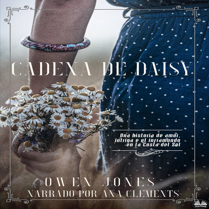 Portada de Cadena De Daisy: Una Historia De Amor E Intriga En La Costa Del Sol, de Owen Jones