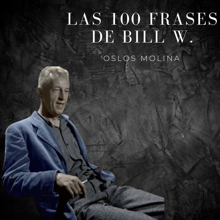 Portada de Las 100 frases de Bill W., de Oslos Molina