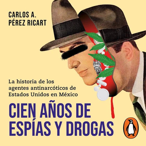 Portada de Cien años de espías y drogas
