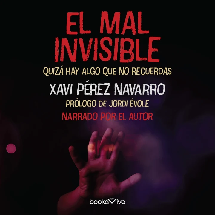 Portada de El mal invisible : Quizá hay algo que no recuerdas (There might be something you don't remember), de Xavi Pérez Navarro