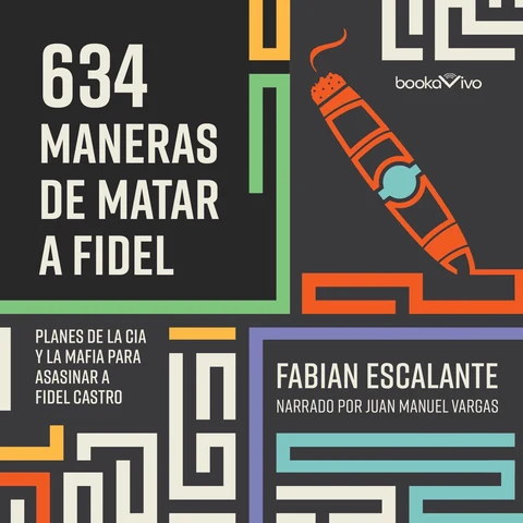 Portada de 634 Maneras de matar a Fidel : Planes de la CIA Y la Mafia Para Asasinar a Fidel Castro