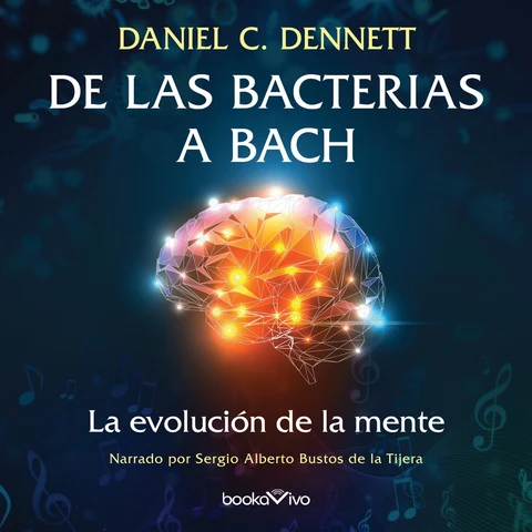 Portada de De las bacterias a Bach : La evolucion de la mente (The Evolution of Minds)