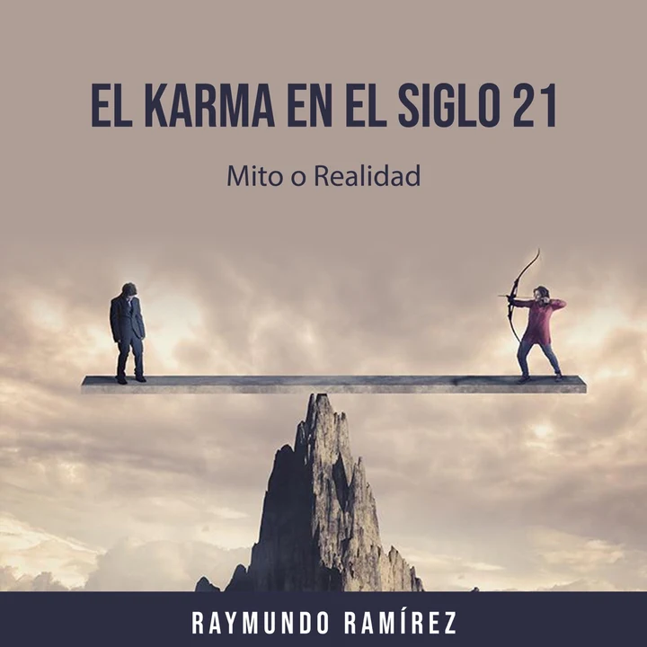 Portada de EL KARMA EN EL SIGLO 21: Mito o Realidad, de Raymundo Ramirez