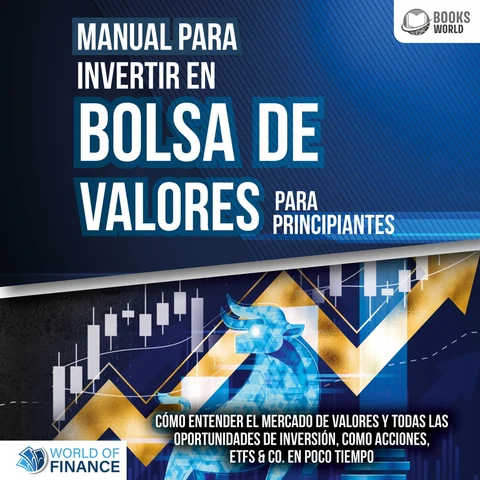 Portada de Manual para inventir en Bolsa de valores para principiantes: Cómo entender el mercado de valores y todas las oportunidades de inversión, como acciones, ETFs & Co. en poco tiempo