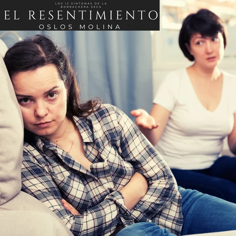 Portada de El Resentimiento: Los 12 sintomas de la borrachera seca