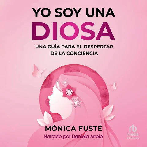 Portada de Yo Soy Una Diosa : Una guía para el despertar de la Consciencia