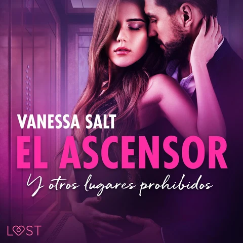 Portada de El ascensor y otros lugares prohibidos - an erotic series