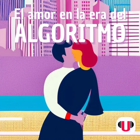 Portada de EL AMOR EN LA ERA DEL ALGORITMO