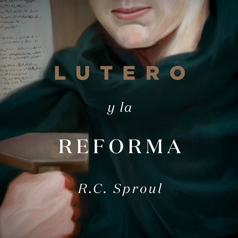 Portada de Lutero y la Reforma: Cómo un monje descubrió el evangelio