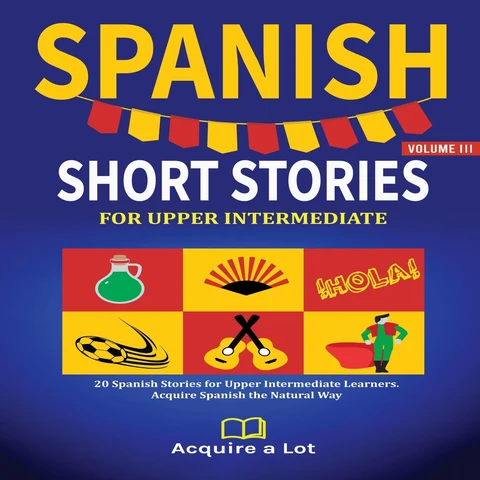 Portada de Spanish Short Stories for Upper Intermediate: 20 Spanish Stories for Upper Intermediate Learners (Unabridged)