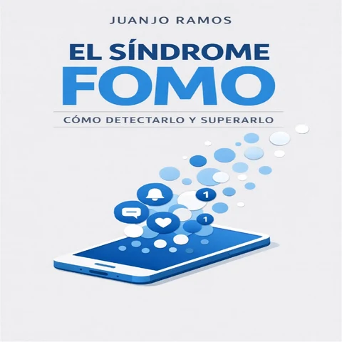 Portada de El síndrome FOMO: cómo detectarlo y superarlo