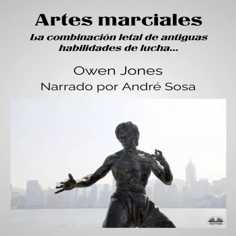 Portada de Artes Marciales: La combinación letal de antiguas habilidades de lucha...