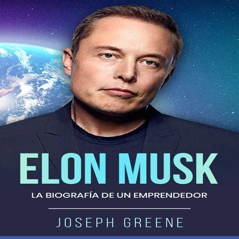 Portada de Elon Musk: La Biografía de un Emprendedor