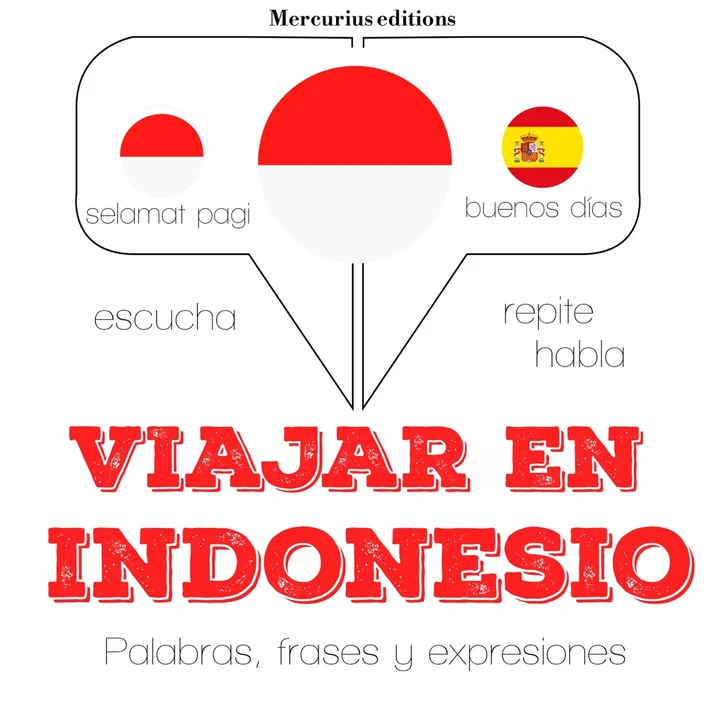 Portada de Viajar en indonesio: Escucha, Repite, Habla : curso de idiomas, de JM Gardner