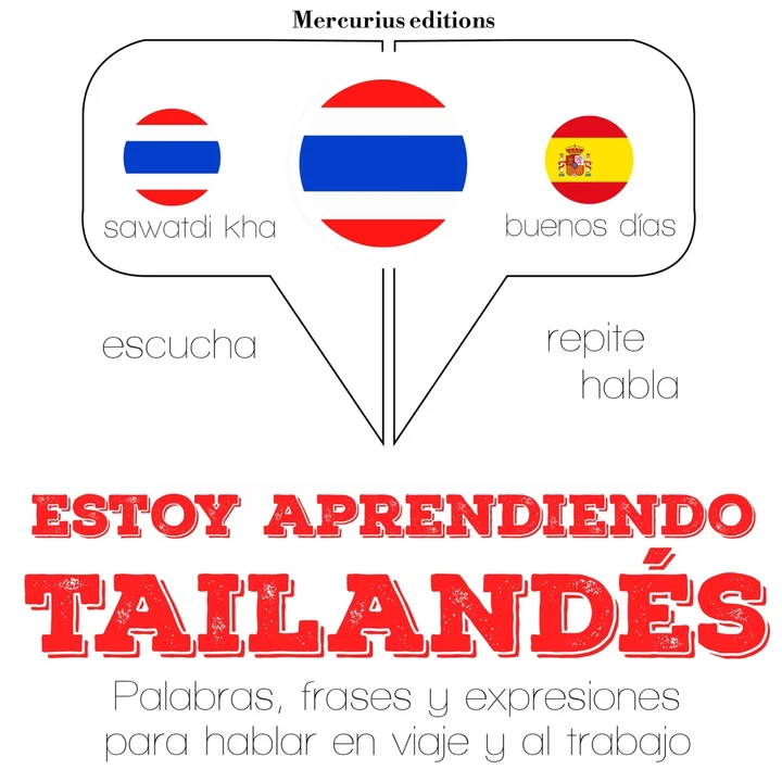 Portada de Estoy aprendiendo el tailandés: Escucha, Repite, Habla : curso de idiomas, de JM Gardner