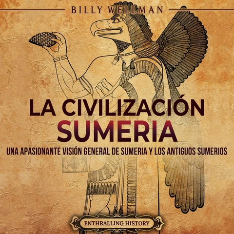 Portada de La civilización sumeria: Una apasionante visión general de Sumeria y los antiguos sumerios