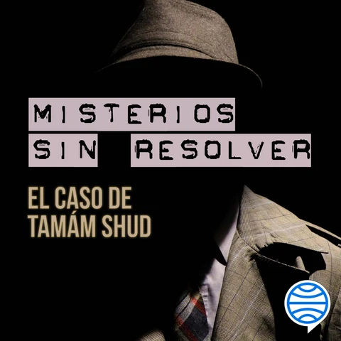 Portada de Misterios sin resolver. Caso 1: El caso de Tamám Shud