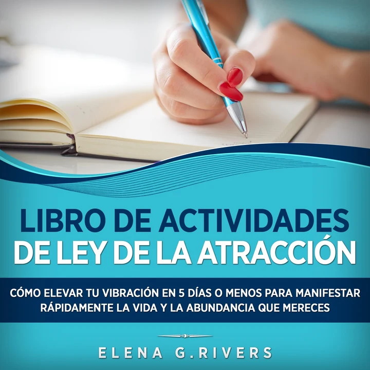 Portada de Libro de actividades de ley de la atracción: Cómo elevar tu vibración en 5 días o menos para manifestar la vida y la abundancia que mereces, de Elena G.Rivers