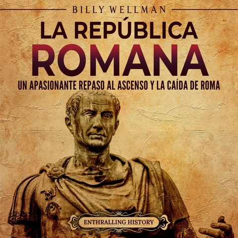 Portada de La República romana: Un apasionante repaso al ascenso y la caída de Roma