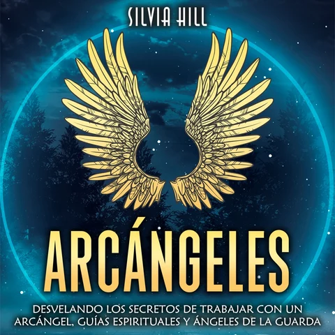 Portada de Arcángeles: Desvelando los secretos de trabajar con un arcángel, guías espirituales y ángeles de la guarda