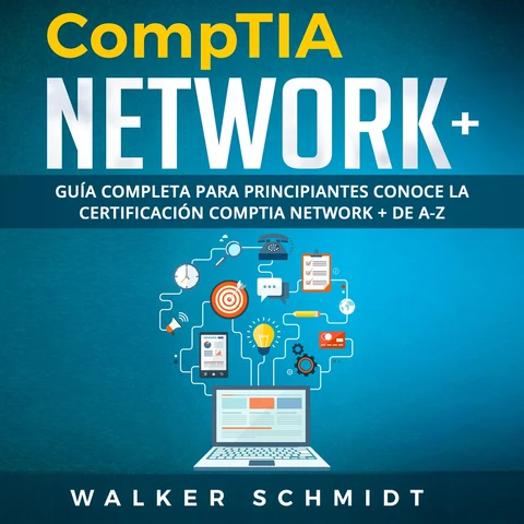 Portada de COMPTIA NETWORK+: Guía Completa Para Principiantes Conoce La Certificación Comptia Network + De A-Z