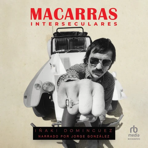 Portada de Macarras interseculares : Una historia de Madrid a través de sus mitos callejeros