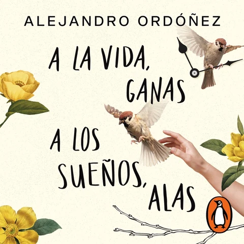Portada de A la vida, ganas; a los sueños, alas