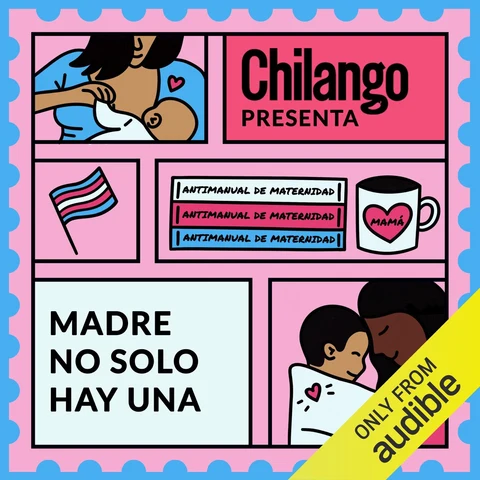 Portada de Madre no solo hay una [There Is More than One Type of Mother]: Chilango presenta, Libro 10 [Chilango Presents, Book 10] (Unabridged)