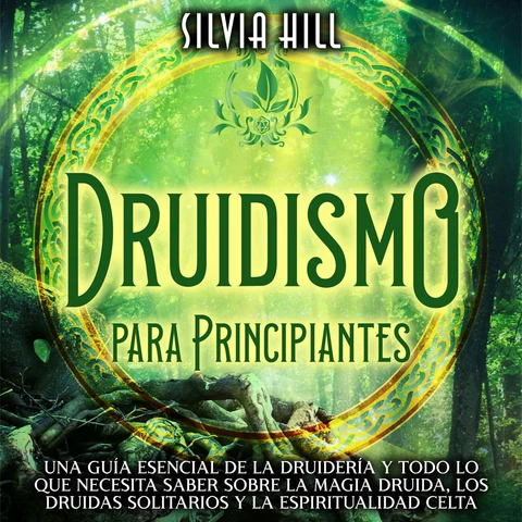Portada de Druidismo para principiantes: Una guía esencial de la druidería y todo lo que necesita saber sobre la magia druida, los druidas solitarios y la espiritualidad celta