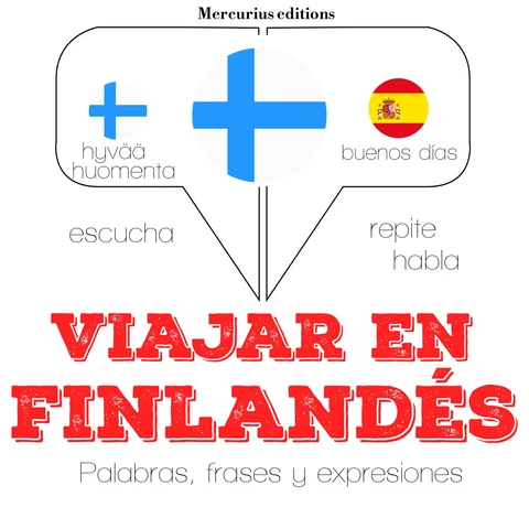 Portada de Viajar en finlandés: Escucha, Repite, Habla : curso de idiomas