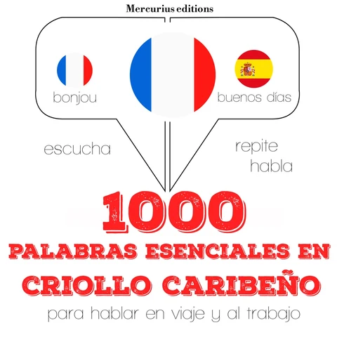 Portada de 1000 palabras esenciales en criollo caribeño: Escucha, Repite, Habla : curso de idiomas