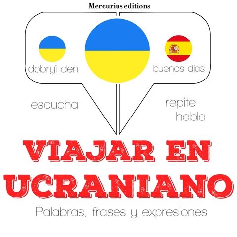 Portada de Viajar en ucraniano: Escucha, Repite, Habla : curso de idiomas