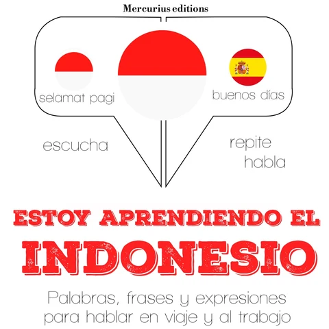 Portada de Estoy aprendiendo el indonesio: Escucha, Repite, Habla : curso de idiomas