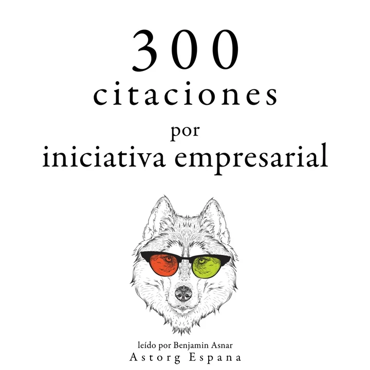 Portada de 300 citas para la iniciativa empresarial: Colección las mejores citas, de Multiple Authors