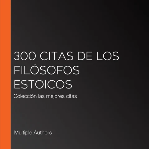 Portada de 300 citas de los filósofos estoicos: Colección las mejores citas