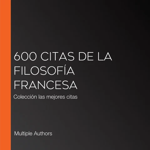 Portada de 600 citas de la filosofía francesa: Colección las mejores citas