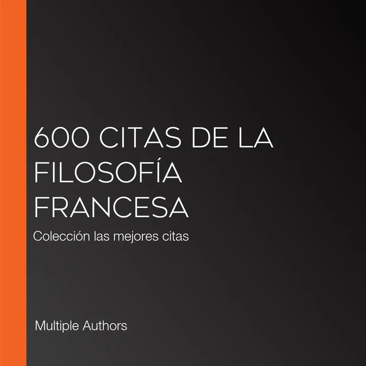 Portada de 600 citas de la filosofía francesa: Colección las mejores citas, de Multiple Authors