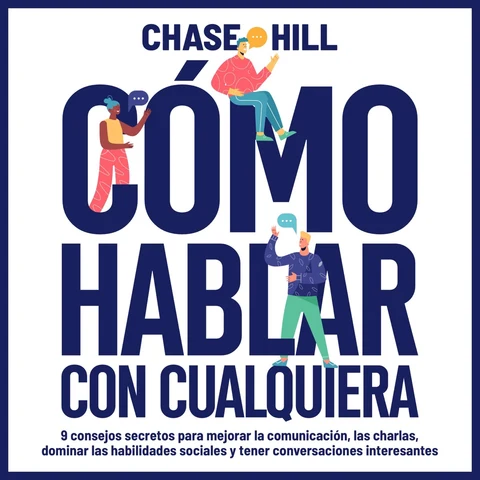 Portada de Cómo hablar con cualquiera [How to Talk to Anyone]: 9 consejos secretos para mejorar la comunicación, las charlas, dominar las habilidades sociales y tener conversaciones interesantes