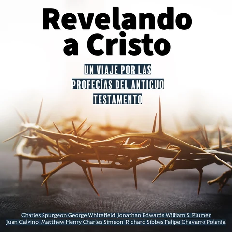Portada de Revelando a Cristo: Un viaje por las profecías del Antiguo Testamento