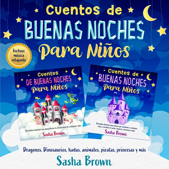 Portada de Cuentos de Buenas Noches para Niños: 2 libros en 1: Dragones, Dinosaurios, Hadas, Unicornios, Piratas, Princesas y más, de Sasha Brown