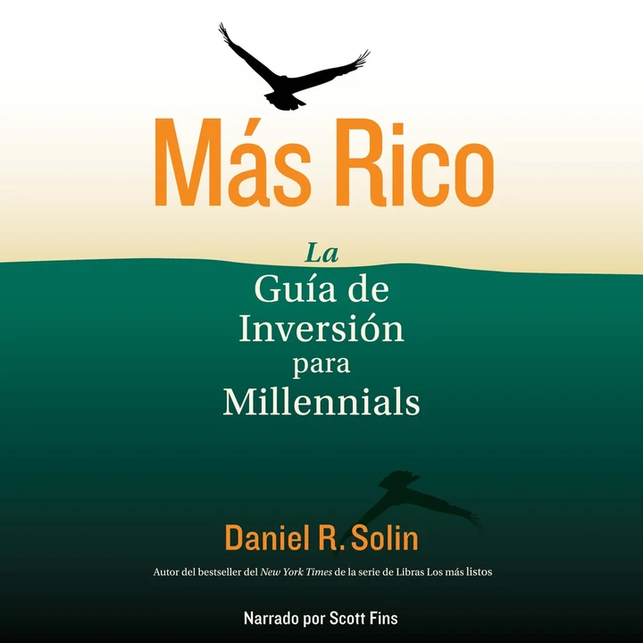 Portada de Más Rico: La Guía de Inversión para Millennials, de Daniel R. Solin