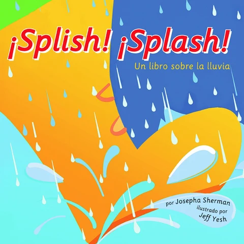 Portada de ¡Splish! ¡Splash! (Spanish Edition): Un libro sobre la lluvia [A Book About Rain] (Unabridged)