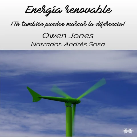 Portada de Energía renovable: Tú También Puedes Hacer Una Diferencia