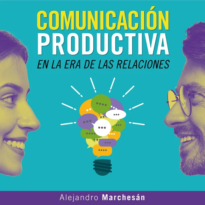 Portada de Comunicación Productiva en la Era de las Relaciones, de Alejandro Marchesán