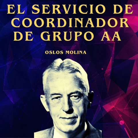 Portada de El servicio de coordinador de grupo AA: Vivir Para Servir