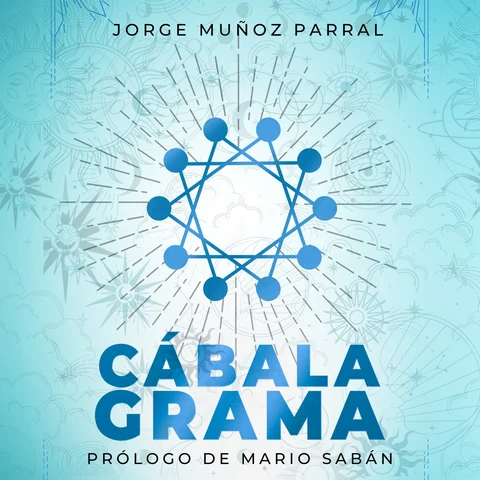 Portada de CABALAGRAMA ( Prólogo de Mario Sabán): Entiende tu Personalidad, gestiona tus emociones, revoluciona tu vida