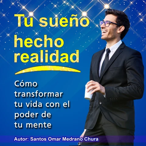 Portada de Tu sueño hecho realidad: Cómo transformar tu vida con el poder de tu mente