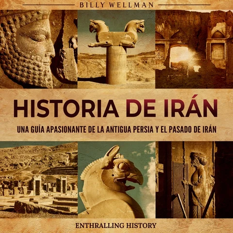 Portada de Historia de Irán: Una guía apasionante de la antigua Persia y el pasado de Irán