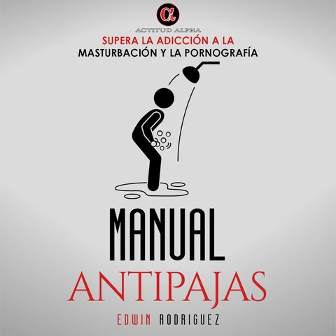 Portada de Manual Antipajas: Supera la Adicción a la Masturbación y la Pornografía