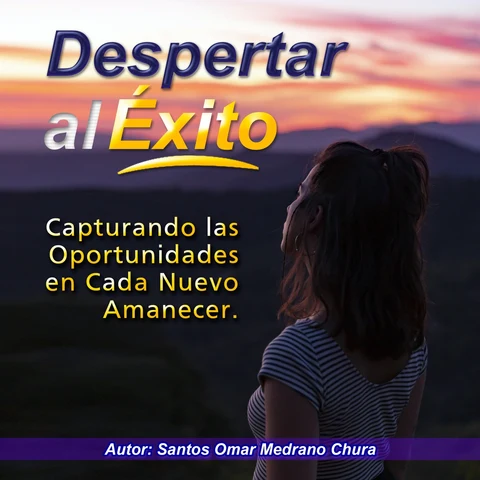 Portada de Despertar al Éxito: Capturando las Oportunidades en Cada Nuevo Amanecer